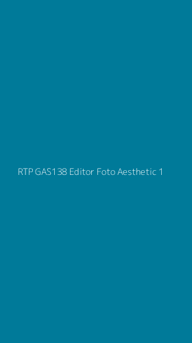 Tampilan Antarmuka Aplikasi Rtp Gas138 Editor Foto Aesthetic - 1