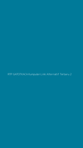 Tampilan Antarmuka Aplikasi Rtp Gatotkaca Kumpulan Link Alternatif Terbaru - 2