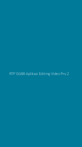 Tampilan Antarmuka Aplikasi Rtp Gg88 Aplikasi Editing Video Pro - 2