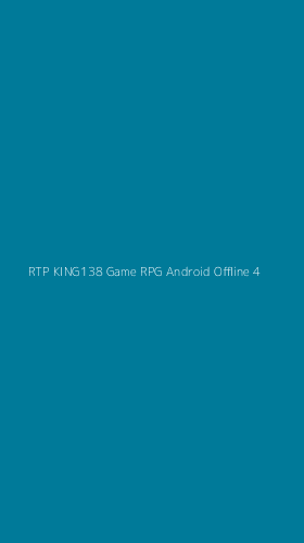 Tampilan Antarmuka Aplikasi Rtp King138 Game Rpg Android Offline - 4