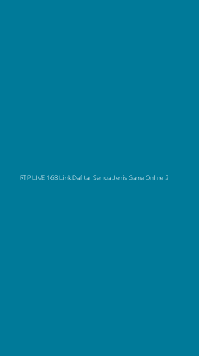 Tampilan Antarmuka Aplikasi Rtp Live 168 Link Daftar Semua Jenis Game Online - 2