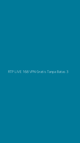 Tampilan Antarmuka Aplikasi Rtp Live 168 Vpn Gratis Tanpa Batas - 3