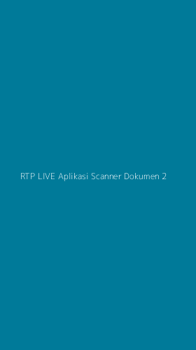 Tampilan Antarmuka Aplikasi Rtp Live Aplikasi Scanner Dokumen - 2