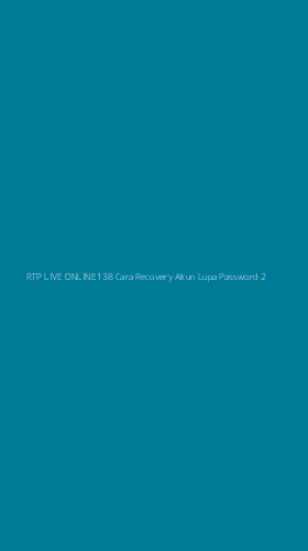 Tampilan Antarmuka Aplikasi Rtp Live Online138 Cara Recovery Akun Lupa Password - 2