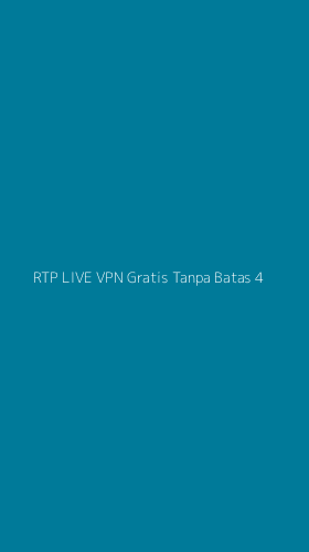 Tampilan Antarmuka Aplikasi Rtp Live Vpn Gratis Tanpa Batas - 4