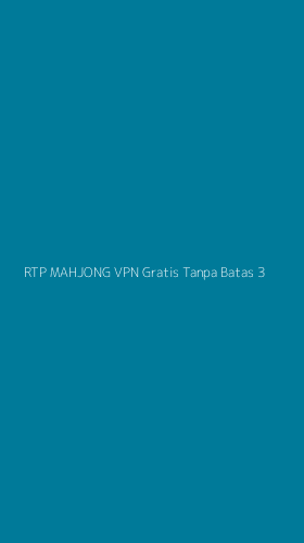 Tampilan Antarmuka Aplikasi Rtp Mahjong Vpn Gratis Tanpa Batas - 3