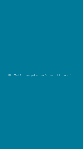 Tampilan Antarmuka Aplikasi Rtp Matic55 Kumpulan Link Alternatif Terbaru - 2