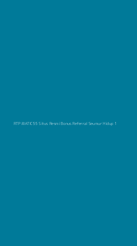 Tampilan Antarmuka Aplikasi Rtp Matic55 Situs Resmi Bonus Referral Seumur Hidup - 1