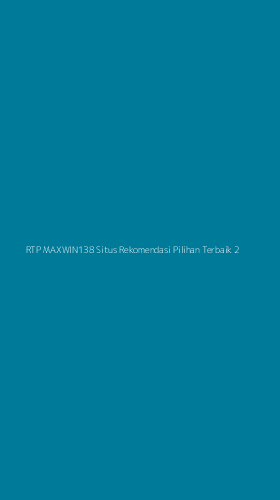 Tampilan Antarmuka Aplikasi Rtp Maxwin138 Situs Rekomendasi Pilihan Terbaik - 2