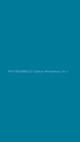 Tampilan Antarmuka Aplikasi Rtp Orion88slot Aplikasi Pendidikan Lite - 1