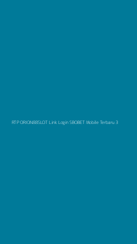 Tampilan Antarmuka Aplikasi Rtp Orion88slot Link Login Sbobet Mobile Terbaru - 3