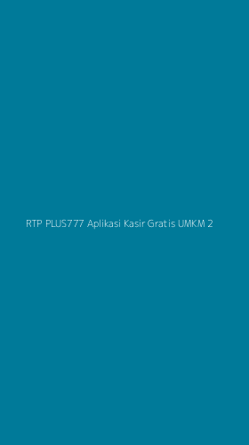 Tampilan Antarmuka Aplikasi Rtp Plus777 Aplikasi Kasir Gratis Umkm - 2