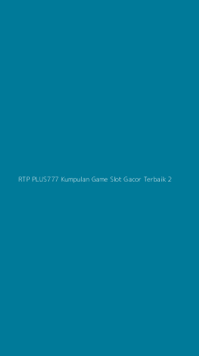 Tampilan Antarmuka Aplikasi Rtp Plus777 Kumpulan Game Slot Gacor Terbaik - 2