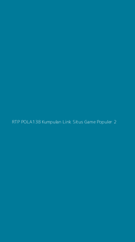 Tampilan Antarmuka Aplikasi Rtp Pola138 Kumpulan Link Situs Game Populer - 2