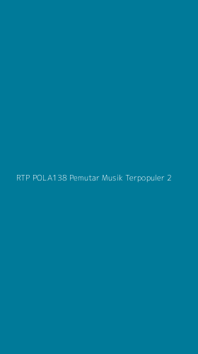 Tampilan Antarmuka Aplikasi Rtp Pola138 Pemutar Musik Terpopuler - 2