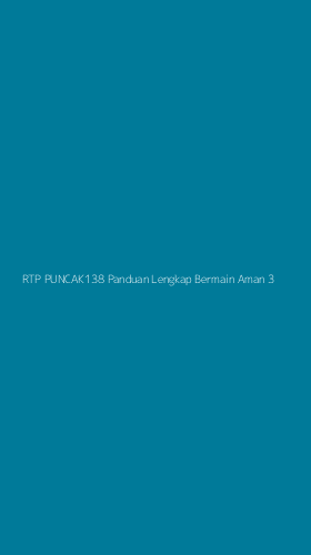 Tampilan Antarmuka Aplikasi Rtp Puncak138 Panduan Lengkap Bermain Aman - 3