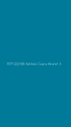 Tampilan Antarmuka Aplikasi Rtp Qq188 Aplikasi Cuaca Akurat - 3
