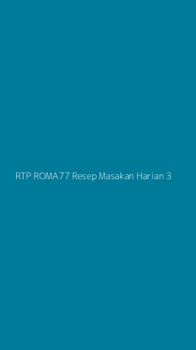 Tampilan Antarmuka Aplikasi Rtp Roma77 Resep Masakan Harian - 3