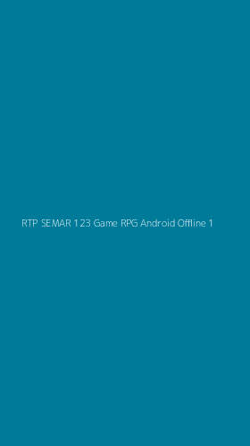 Tampilan Antarmuka Aplikasi Rtp Semar 123 Game Rpg Android Offline - 1