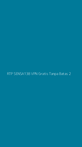 Tampilan Antarmuka Aplikasi Rtp Sensa138 Vpn Gratis Tanpa Batas - 2