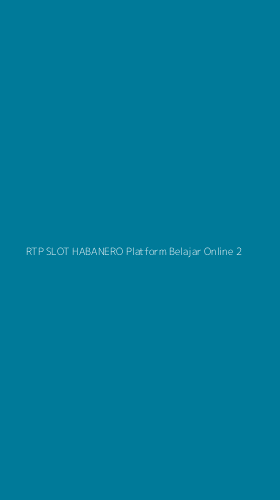 Tampilan Antarmuka Aplikasi Rtp Slot Habanero Platform Belajar Online - 2