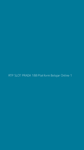 Tampilan Antarmuka Aplikasi Rtp Slot Prada 188 Platform Belajar Online - 1