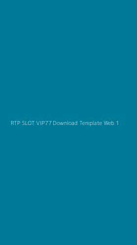 Tampilan Antarmuka Aplikasi Rtp Slot Vip77 Download Template Web - 1
