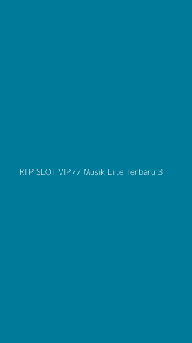 Tampilan Antarmuka Aplikasi Rtp Slot Vip77 Musik Lite Terbaru - 3