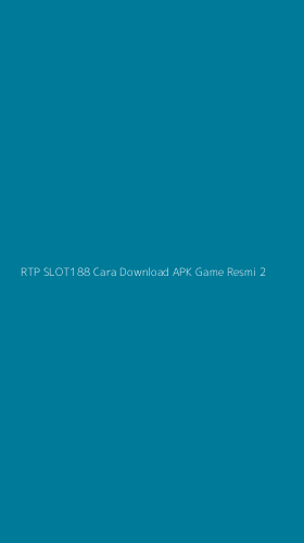 Tampilan Antarmuka Aplikasi Rtp Slot188 Cara Download Apk Game Resmi - 2
