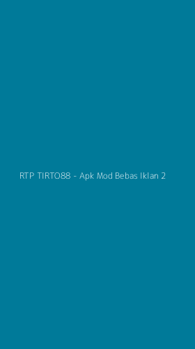Tampilan Antarmuka Aplikasi RTP TIRTO88 - Apk Mod Bebas Iklan - 2