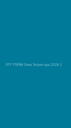 Tampilan Antarmuka Aplikasi Rtp Top88 Dana Terpercaya 2026 - 2