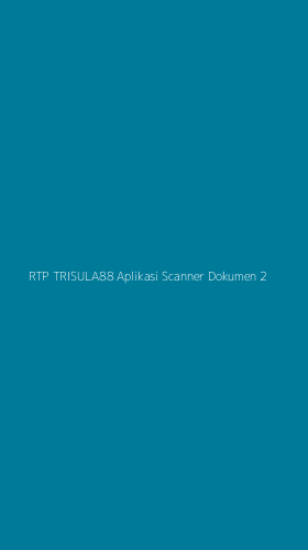 Tampilan Antarmuka Aplikasi Rtp Trisula88 Aplikasi Scanner Dokumen - 2
