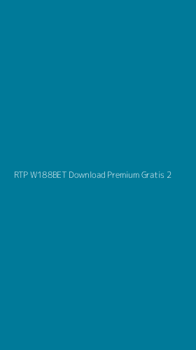 Tampilan Antarmuka Aplikasi Rtp W188bet Download Premium Gratis - 2
