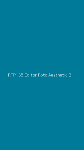 Tampilan Antarmuka Aplikasi Rtp138 Editor Foto Aesthetic - 2