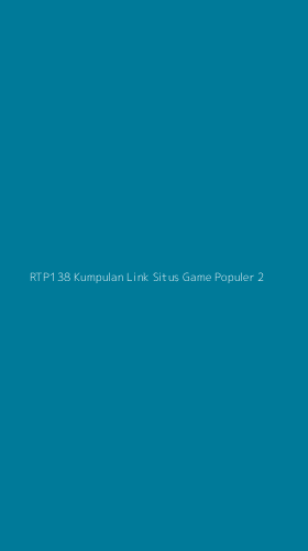 Tampilan Antarmuka Aplikasi Rtp138 Kumpulan Link Situs Game Populer - 2