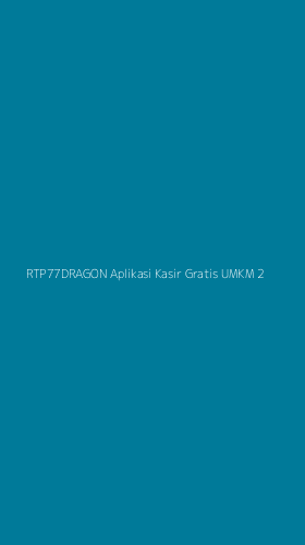Tampilan Antarmuka Aplikasi Rtp77dragon Aplikasi Kasir Gratis Umkm - 2