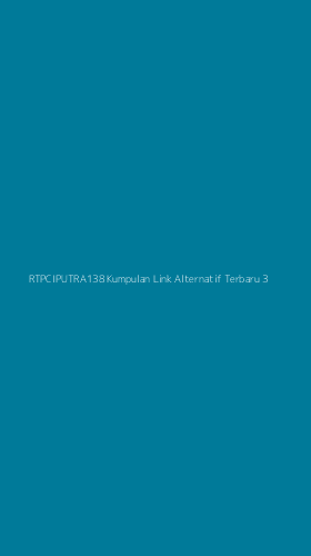 Tampilan Antarmuka Aplikasi Rtpciputra138 Kumpulan Link Alternatif Terbaru - 3