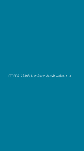 Tampilan Antarmuka Aplikasi Rtpfire138 Info Slot Gacor Maxwin Malam Ini - 2