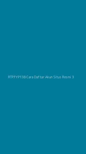 Tampilan Antarmuka Aplikasi Rtpfyp138 Cara Daftar Akun Situs Resmi - 3