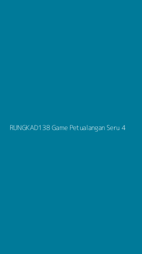 Tampilan Antarmuka Aplikasi Rungkad138 Game Petualangan Seru - 4
