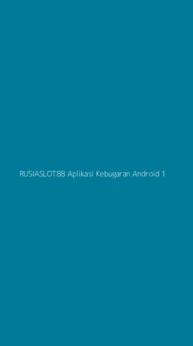 Tampilan Antarmuka Aplikasi Rusiaslot88 Aplikasi Kebugaran Android - 1