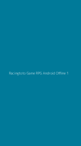 Tampilan Antarmuka Aplikasi Racingtoto Game Rpg Android Offline - 1