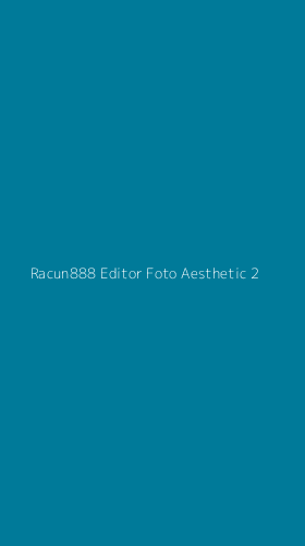 Tampilan Antarmuka Aplikasi Racun888 Editor Foto Aesthetic - 2