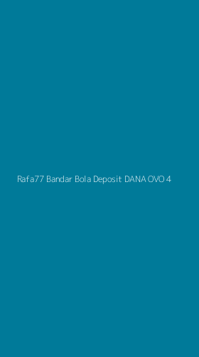 Tampilan Antarmuka Aplikasi Rafa77 Bandar Bola Deposit Dana Ovo - 4