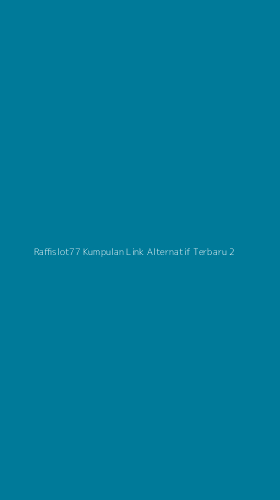 Tampilan Antarmuka Aplikasi Raffislot77 Kumpulan Link Alternatif Terbaru - 2