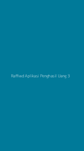 Tampilan Antarmuka Aplikasi Raffiwd Aplikasi Penghasil Uang - 3