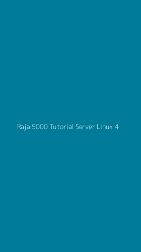 Tampilan Antarmuka Aplikasi Raja 5000 Tutorial Server Linux - 4