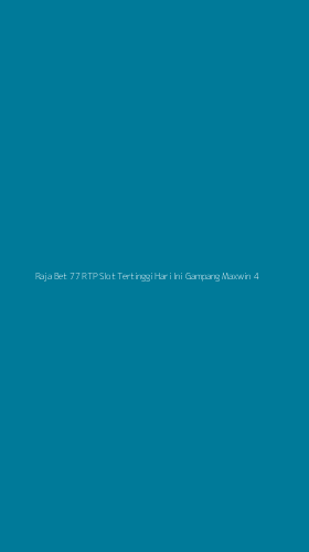 Tampilan Antarmuka Aplikasi Raja Bet 77 Rtp Slot Tertinggi Hari Ini Gampang Maxwin - 4