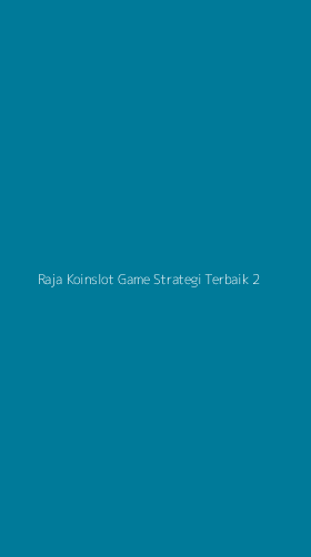 Tampilan Antarmuka Aplikasi Raja Koinslot Game Strategi Terbaik - 2