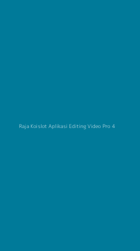 Tampilan Antarmuka Aplikasi Raja Koislot Aplikasi Editing Video Pro - 4